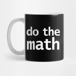 Do the Math Funny Typography Mug